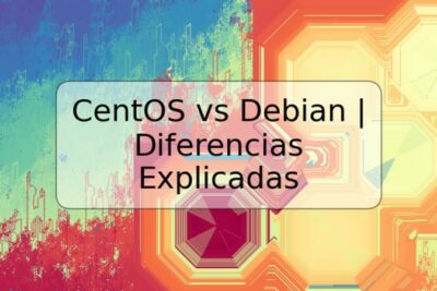 CentOS vs Debian | Diferencias Explicadas