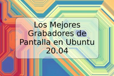 Los Mejores Grabadores de Pantalla en Ubuntu 20.04