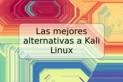 Las mejores alternativas a Kali Linux