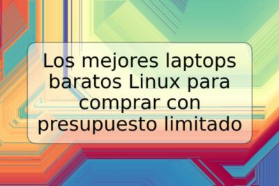 Los mejores laptops baratos Linux para comprar con presupuesto limitado
