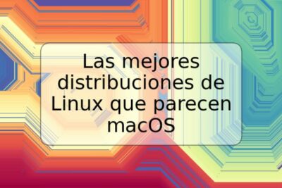 Las mejores distribuciones de Linux que parecen macOS