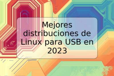 Mejores distribuciones de Linux para USB en 2023