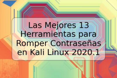 Las Mejores 13 Herramientas para Romper Contraseñas en Kali Linux 2020.1