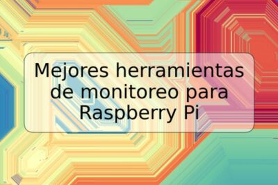 Mejores herramientas de monitoreo para Raspberry Pi