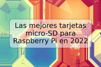 Las mejores tarjetas micro-SD para Raspberry Pi en 2022