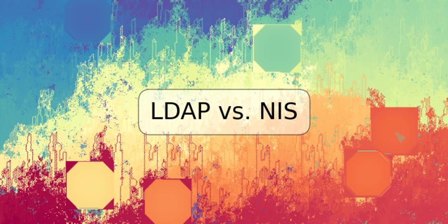LDAP vs. NIS