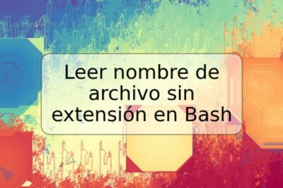 Leer nombre de archivo sin extensión en Bash