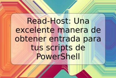 Read-Host: Una excelente manera de obtener entrada para tus scripts de PowerShell