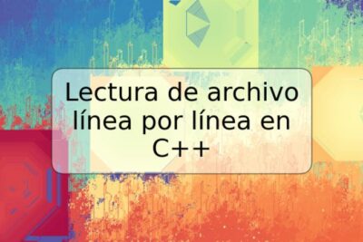 Lectura de archivo línea por línea en C++