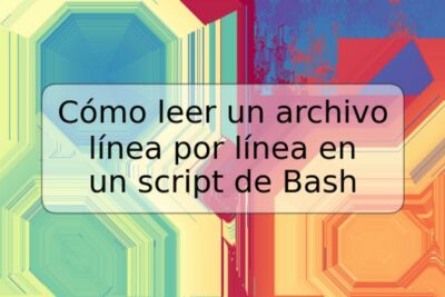 Cómo leer un archivo línea por línea en un script de Bash