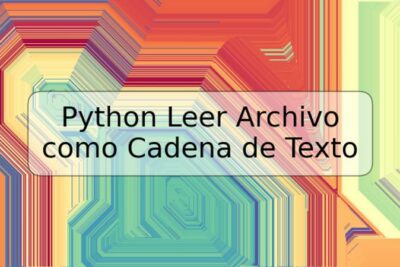 Python Leer Archivo como Cadena de Texto