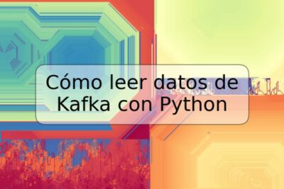 Cómo leer datos de Kafka con Python
