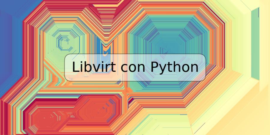 Libvirt con Python