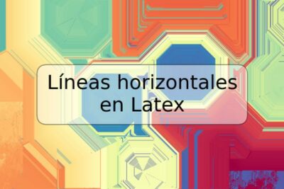 Líneas horizontales en Latex