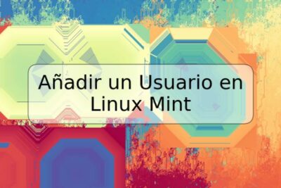 Añadir un Usuario en Linux Mint