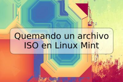 Quemando un archivo ISO en Linux Mint