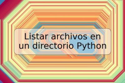 Listar archivos en un directorio Python