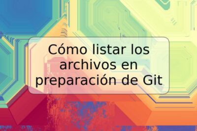 Cómo listar los archivos en preparación de Git