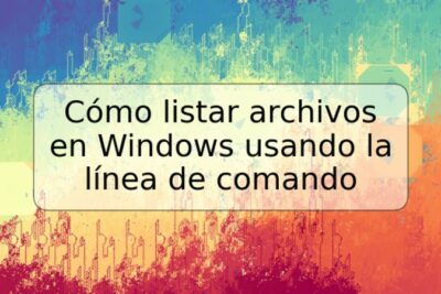 Cómo listar archivos en Windows usando la línea de comando