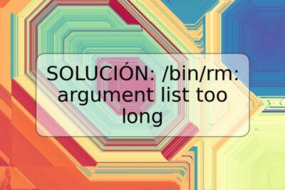 SOLUCIÓN: /bin/rm: argument list too long