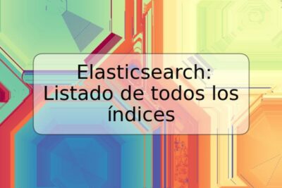 Elasticsearch: Listado de todos los índices