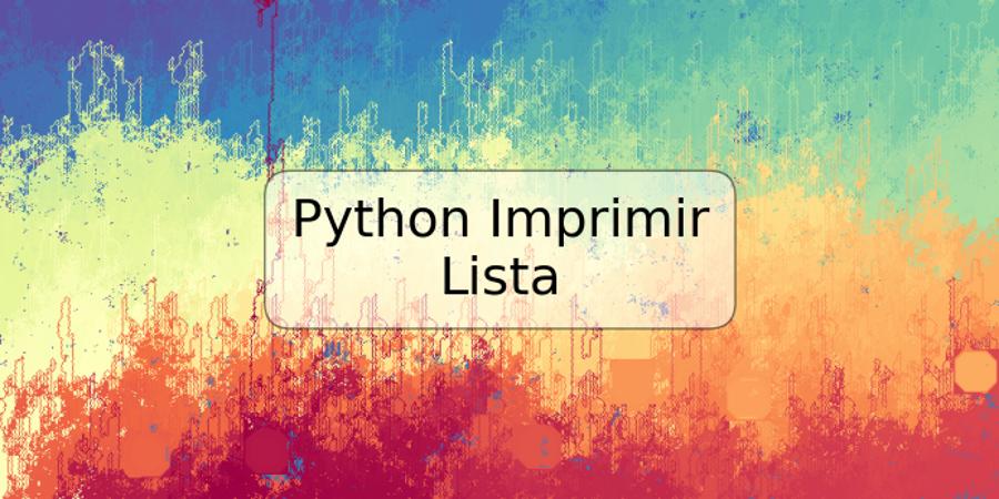 Python Imprimir Lista