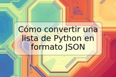 Cómo convertir una lista de Python en formato JSON