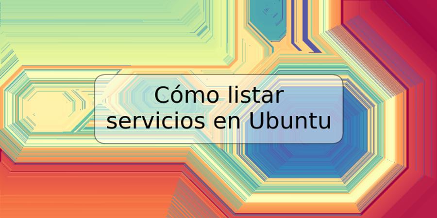 Cómo listar servicios en Ubuntu