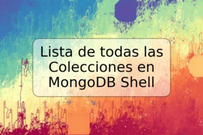 Lista de todas las Colecciones en MongoDB Shell