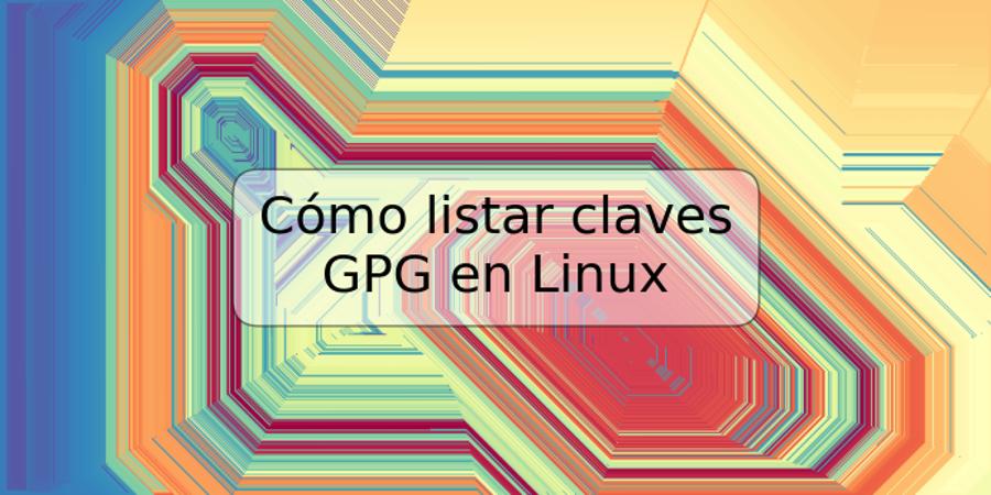 Cómo listar claves GPG en Linux