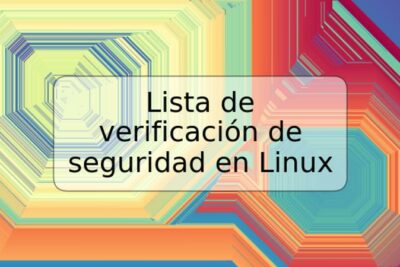 Lista de verificación de seguridad en Linux