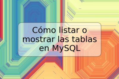 Cómo listar o mostrar las tablas en MySQL