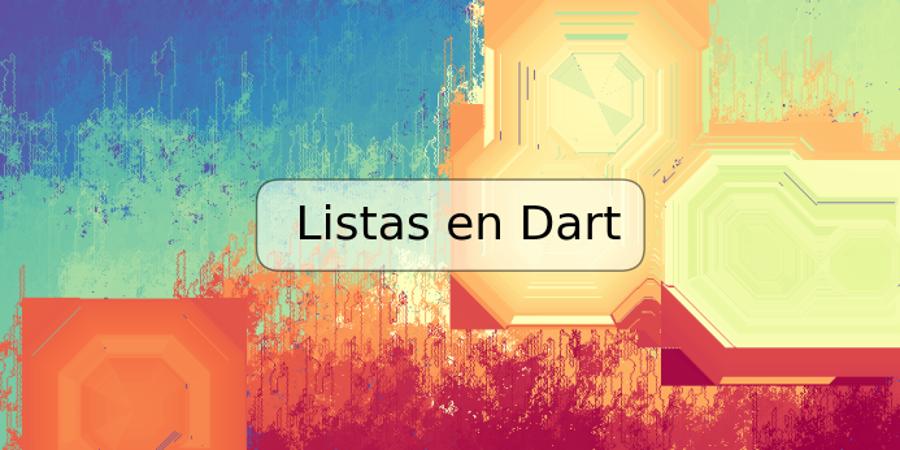 Listas en Dart