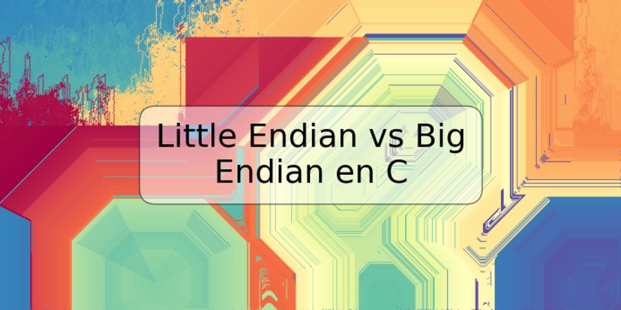 Little Endian vs Big Endian en C