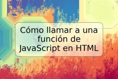 Cómo llamar a una función de JavaScript en HTML