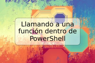 Llamando a una función dentro de PowerShell