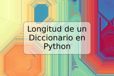 Longitud de un Diccionario en Python