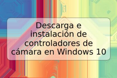 Descarga e instalación de controladores de cámara en Windows 10