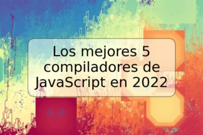 Los mejores 5 compiladores de JavaScript en 2022