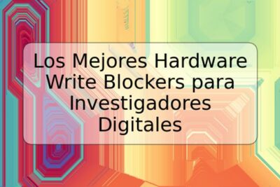 Los Mejores Hardware Write Blockers para Investigadores Digitales