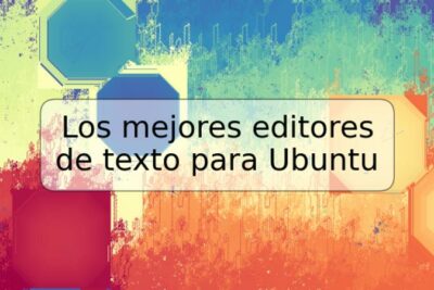 Los mejores editores de texto para Ubuntu