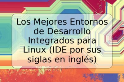 Los Mejores Entornos de Desarrollo Integrados para Linux (IDE por sus siglas en inglés)