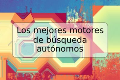 Los mejores motores de búsqueda autónomos