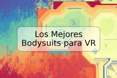Los Mejores Bodysuits para VR