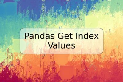 Pandas Get Index Values
