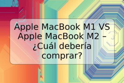Apple MacBook M1 VS Apple MacBook M2 – ¿Cuál debería comprar?