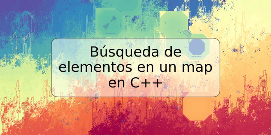 Búsqueda de elementos en un map en C++