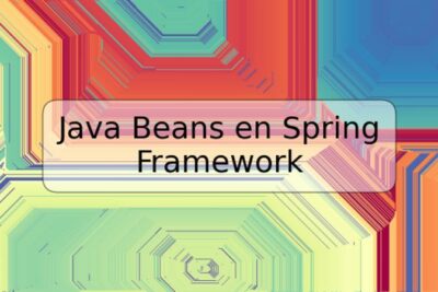 Java Beans en Spring Framework