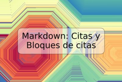 Markdown: Citas y Bloques de citas