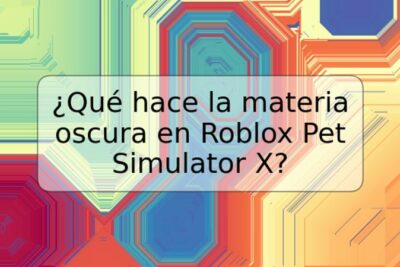 ¿Qué hace la materia oscura en Roblox Pet Simulator X?